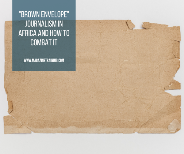 "Brown envelope" journalism in Africa and how to combat it Magazine