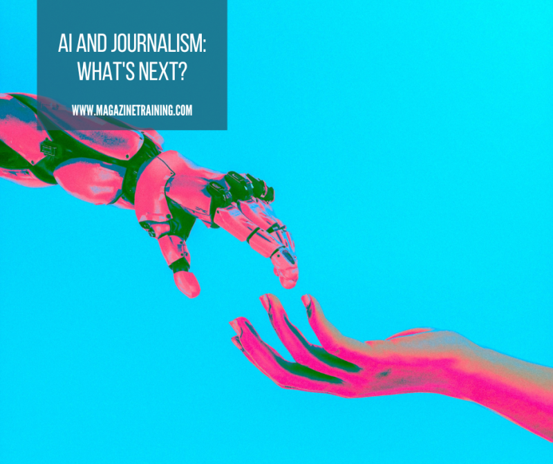 Ai And Journalism What S Next Magazine Training International