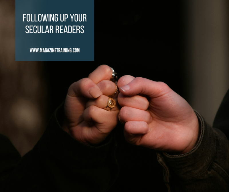 Reaching secular readers: Following up your secular readers - Magazine ...