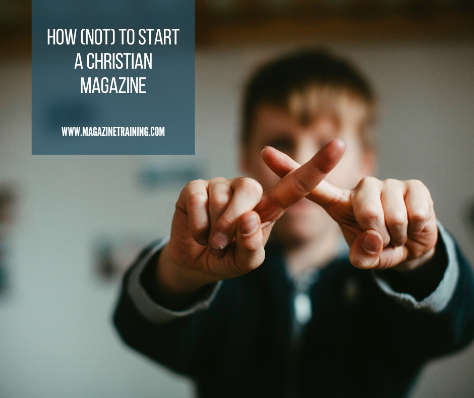 how to not start a magazine
