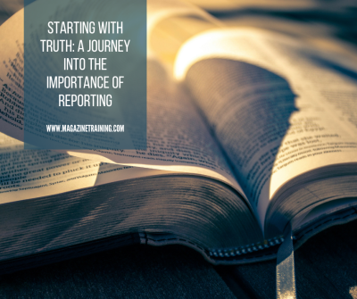 Starting With Truth: A Journey Into The Importance Of Reporting 